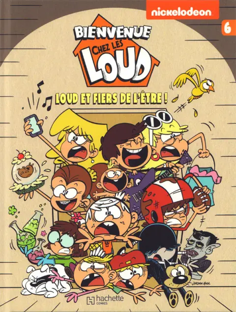 Bienvenue chez les Loud Tome 6 Loud et fier de l'être !