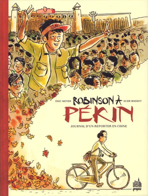Robinson à Pékin Journal d'un reporter en Chine