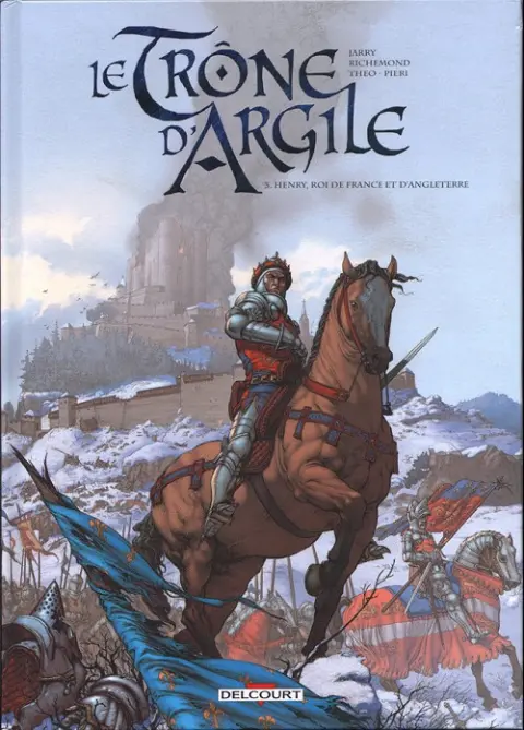 Couverture de l'album Le Trône d'Argile Tome 3 Henry, roi de France et d'Angleterre