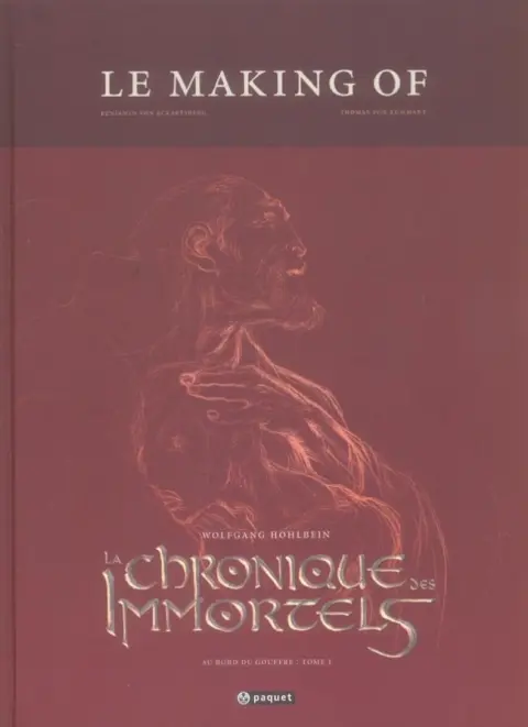 La Chronique des Immortels Le Making of Au bord du gouffre : Tome 1