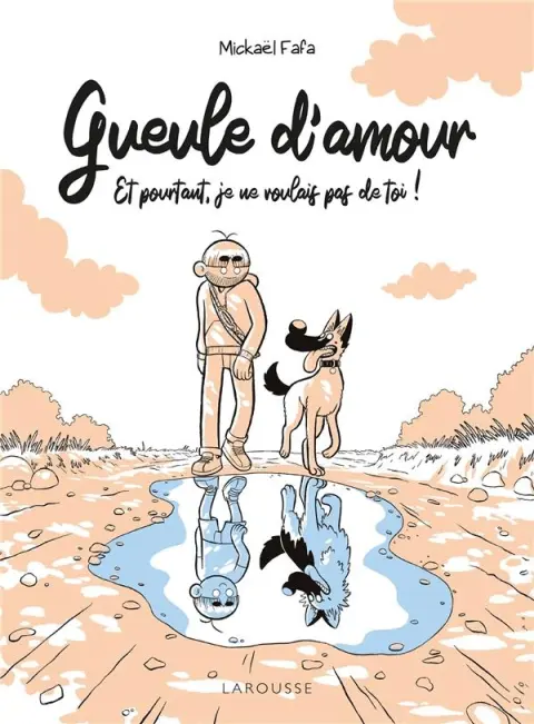 Gueule d'amour Et pourtant, je ne voulais pas de toi !