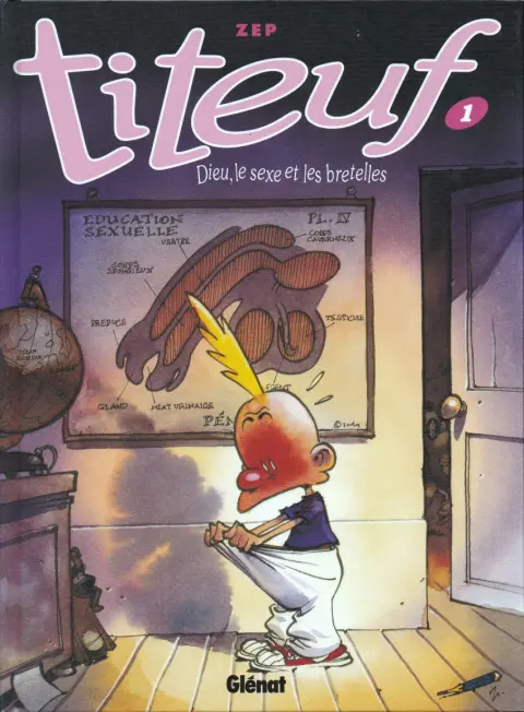 Titeuf Tome 1 Dieu, le sexe et les bretelles