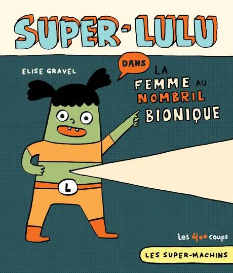 Les Super-Machins Super-Lulu dans La femme au nombril bionique