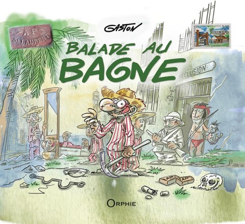 Les Carnets de voyages de Gaston Tome 9 Balade au Bagne