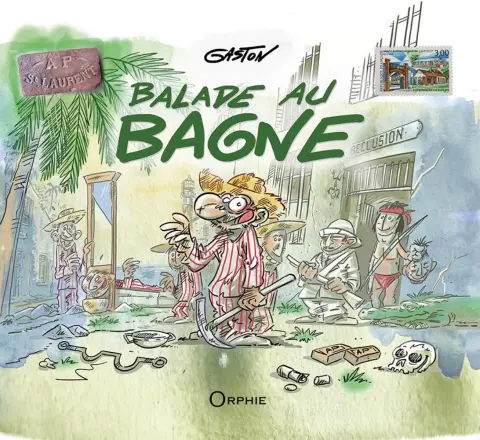 Les Carnets de voyages de Gaston Tome 9 Balade au Bagne