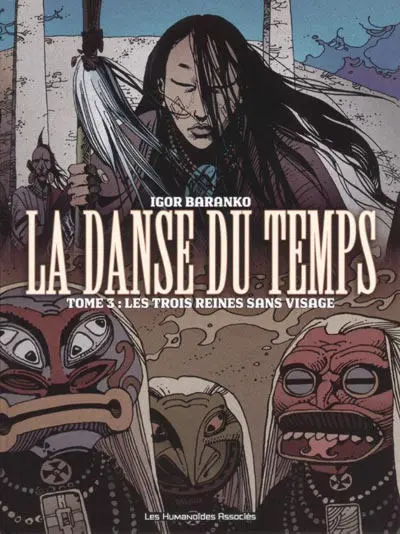 La Danse du temps Tome 3 Les trois reines sans visage