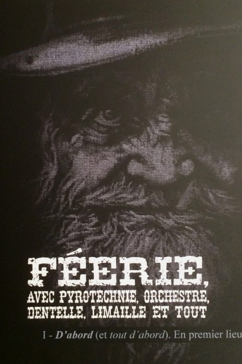 Couverture de l'album Féérie, avec pyrotechnie, orchestre, dentelle, limaille et tout Tome 1 D'abord (et tout d'abord). En premier lieu.