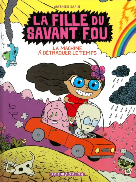La Fille du savant fou Tome 2 La machine à détraquer le temps