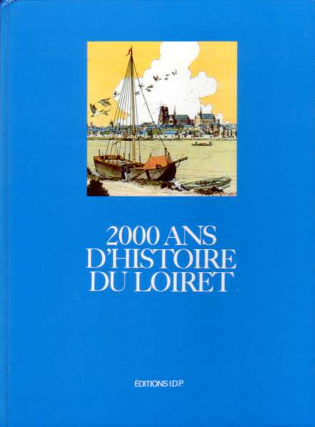 Couverture de l'album 2000 ans d'histoire Tome 1 2000 ans d'histoire du Loiret