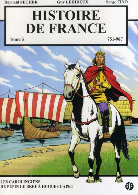 Couverture de l'album Histoire de France Tome 5 Les Carolingiens de Pépin le Bref à Hugues Capet 751 - 987