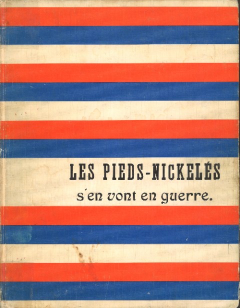 Autre de l'album Les Pieds Nickelés Les Pieds Nickelés s'en vont en guerre 1913-1917