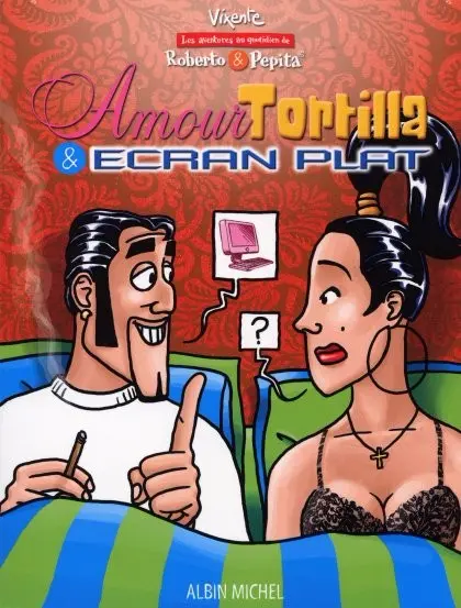 Roberto & Pépita Amour, Tortillas & Ecran Plat
