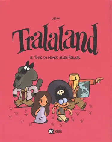 Tralaland Tome 2 Le tour du monde aller-retour