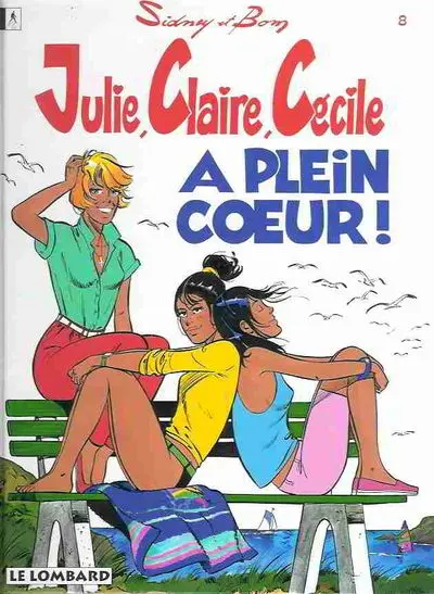Couverture de l'album Julie, Claire, Cécile Tome 8 A plein cœur !