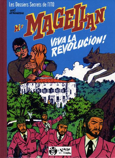 Couverture de l'album Mr Magellan Les Dossiers secrets de l'ITO Tome 3 Viva la révolucion !