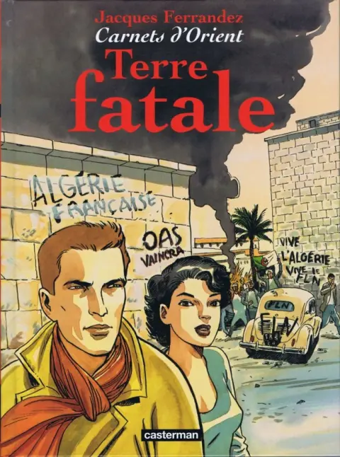 Carnets d'Orient Tome 10 Terre fatale