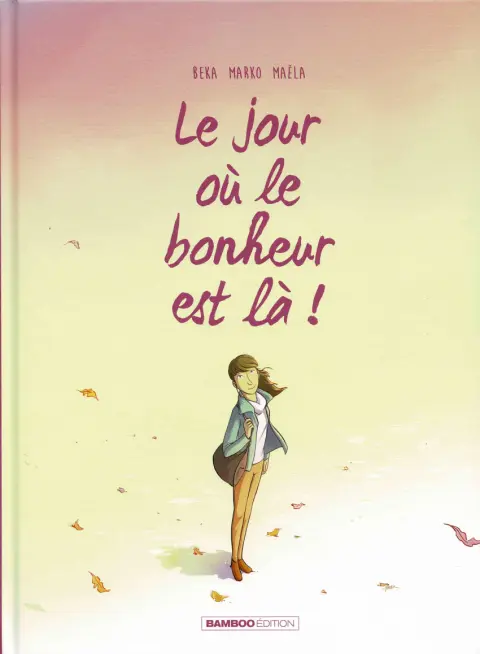 Le Jour où... Tome 6 Le jour où le bonheur est là !