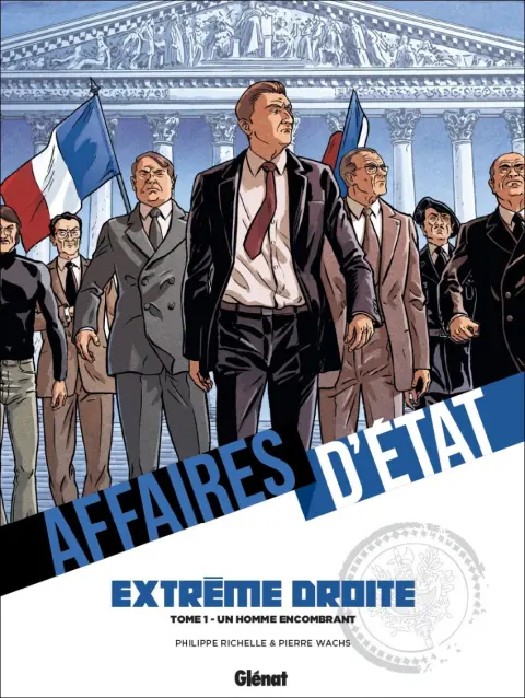 Affaires d'Etat - Extrême Droite Tome 1 Un homme encombrant
