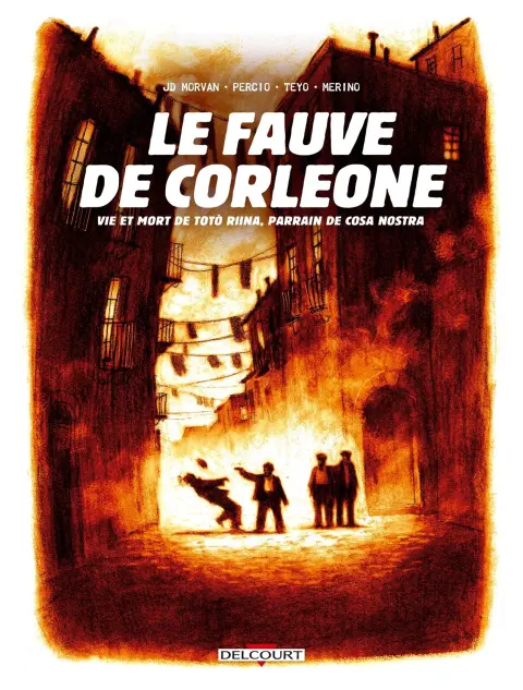 Le Fauve de Corleone Vie et mort de Toto Riina, parrain de Cosa Nostra