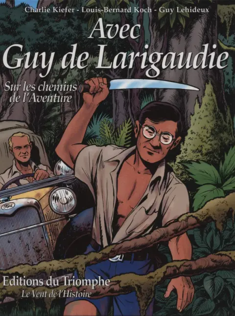 Avec Guy de Larigaudie Sur les chemins de l'Aventure