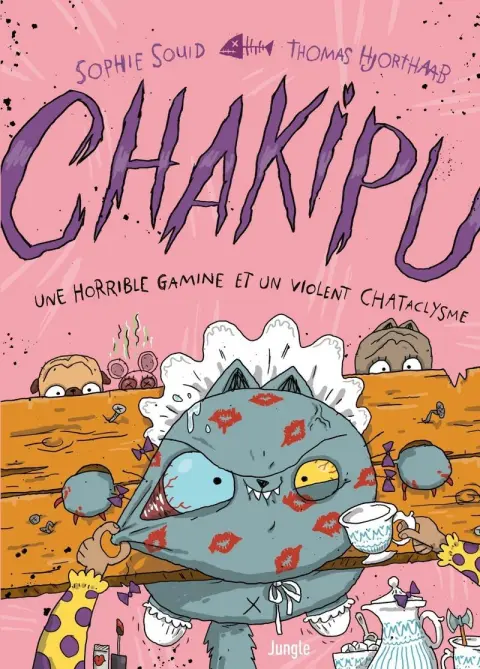 Chakipu 3 Une horrible gamine et un violent CHATaclysme