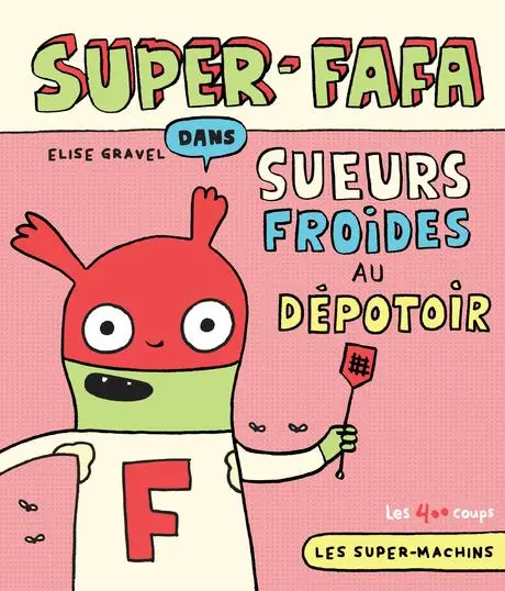 Les Super-Machins Super-Fafa dans Sueurs froides au dépotoir