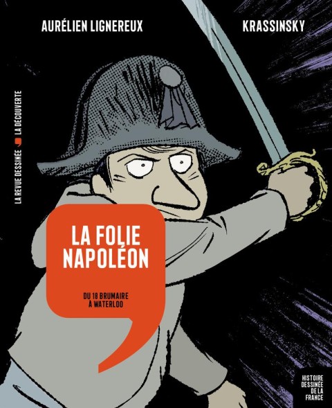 Histoire dessinée de la France Tome 14 La folie Napoléon - Du 18 Brumaire à Waterloo