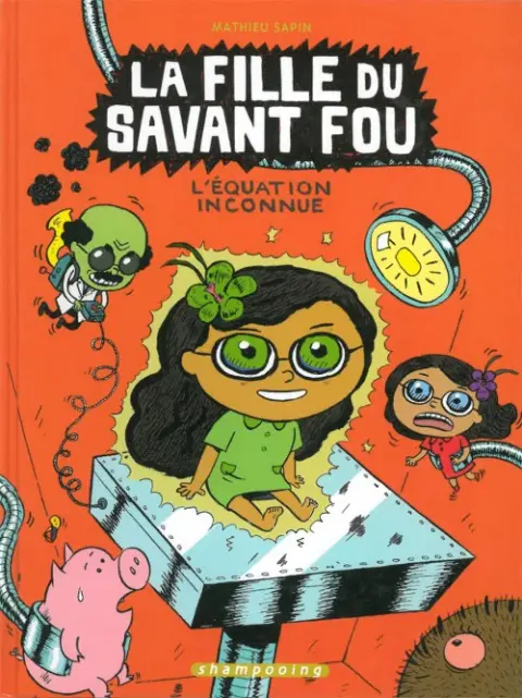 La Fille du savant fou Tome 3 L'équation inconnue