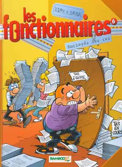 Les Fonctionnaires Tome 6 Employés des tas