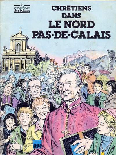 Couverture de l'album Les Grandes heures des églises Chrétiens dans le Nord Pas-De-Calais