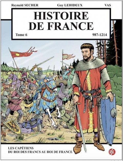 Couverture de l'album Histoire de France Tome 6 Les capétiens : du roi des Francs au roi de France