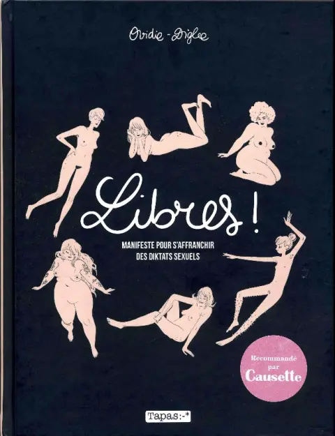 Libres ! Manifeste pour s'affranchir des diktats sexuels