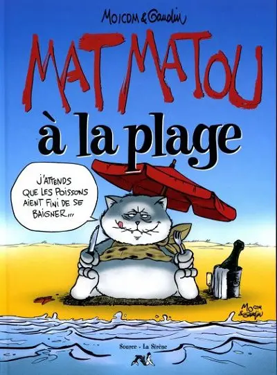 Mat Matou Tome 3 Mat Matou à la plage