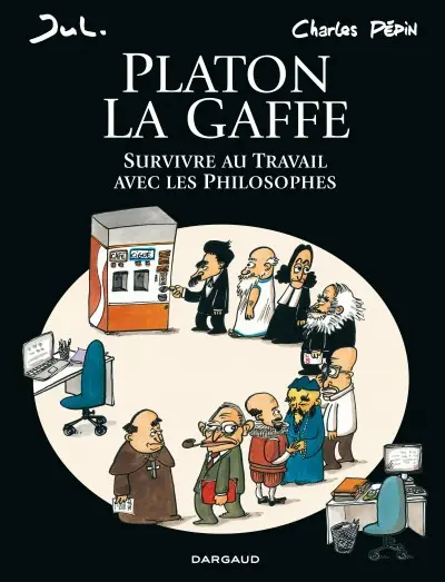 Platon la gaffe Survivre au travail avec les philosophes