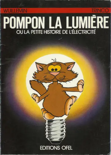 Pompon la lumière Ou la petite histoire de l'électricité