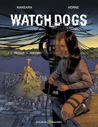 Couverture de l'album Watch Dogs Tome 1 Retour à Rocinha