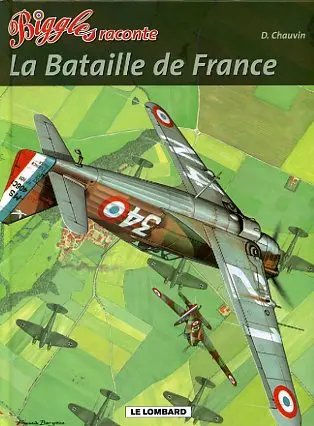 Biggles raconte Tome 2 La Bataille de France