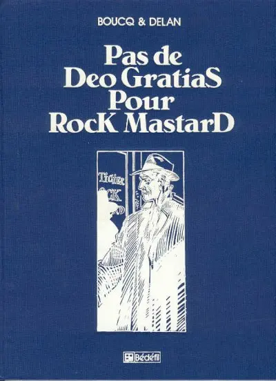 Rock Mastard Tome 1 Pas de Deo gratias pour Rock Mastard