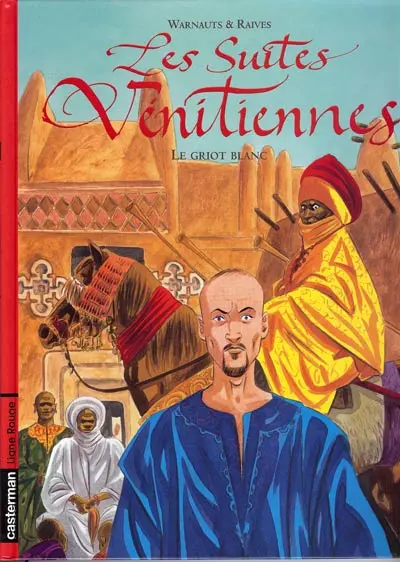 Les Suites Vénitiennes Tome 5 Le griot blanc