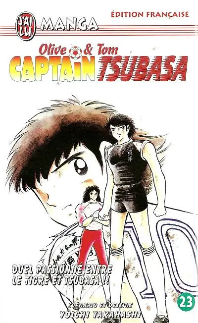 Captain Tsubasa Tome 23 Duel passionné entre le Tigre et Tsubasa !!
