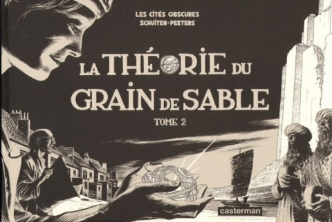 Couverture de l'album Les Cités obscures Tome 11 La théorie du grain de sable - Tome 2