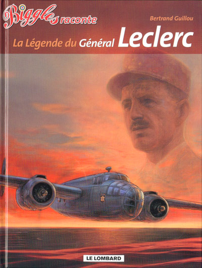 Couverture de l'album Biggles raconte Tome 7 La légende du Général Leclerc