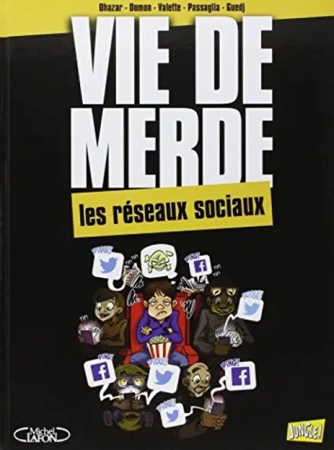 Vie de merde Tome 18 Les réseaux sociaux