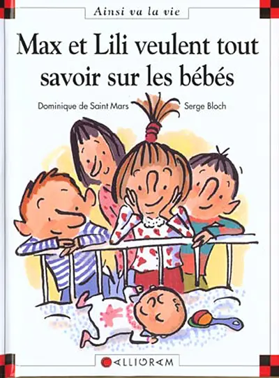 Ainsi va la vie Tome 50 Max et Lili veulent tout savoir sur les bébés