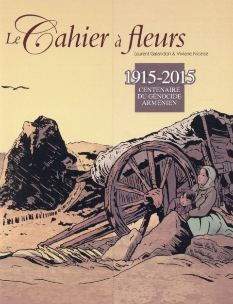 Le Cahier à fleurs 1915-2015 Centenaire du génocide arménien