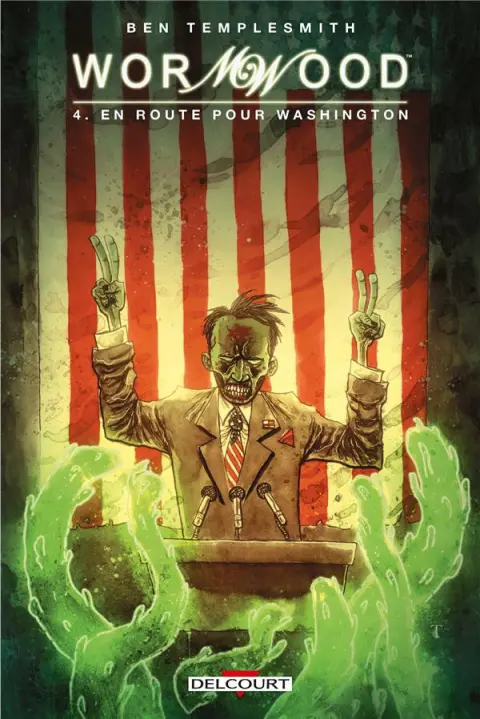 Wormwood Tome 4 En route pour Washington