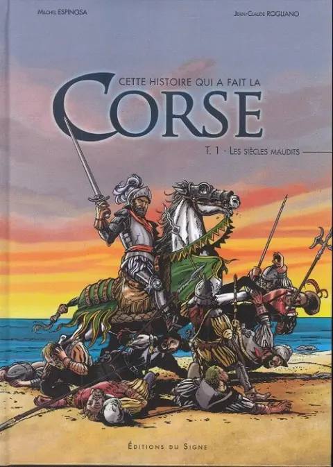 Cette histoire qui a fait la Corse Tome 1 Les siècles maudits