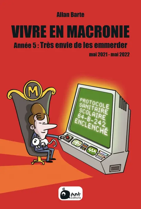 Vivre en Macronie Année 5 Très envie de les emmerder - mai 2021-mai 2022