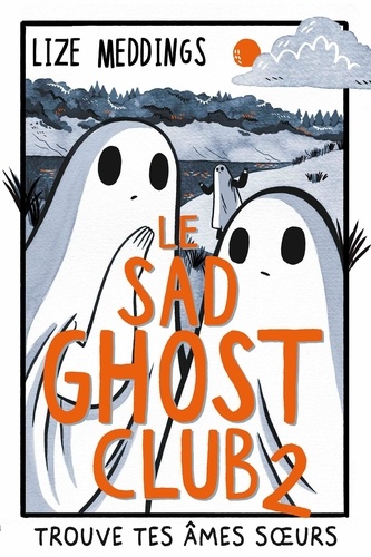 Le Sad Ghost Club 2 Trouve tes âmes soeurs