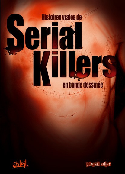 Dossier tueurs en série Histoires vraies de Serial Killers en Bande dessinée